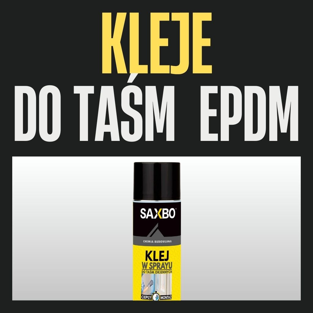 Kleje do Taśm Okiennych i EPDM