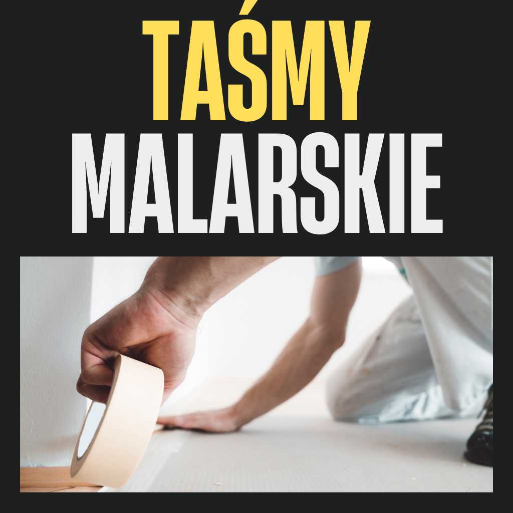 Taśmy malarskie